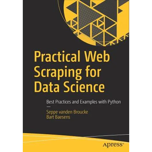 Practical Web Scraping for Data Science: Best Practices and Examples with Python