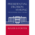 Presidential Decision Making: The Economic Policy Board