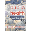 Public Health: Power, Empowerment and Professional Practice