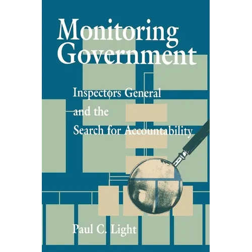 Monitoring Government: Inspectors General and the Search for Accountability