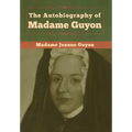 The Autobiography of Madame Guyon