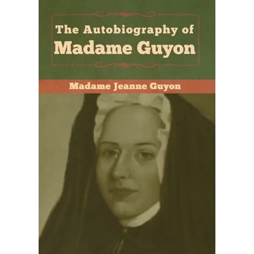 The Autobiography of Madame Guyon
