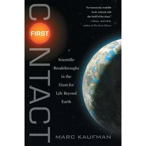 First Contact: Scientific Breakthroughs in the Hunt for Life Beyond Earth