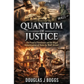 Quantum of Justice - The Fraud of Foreclosure and the Illegal Securitization of Notes by Wall Street