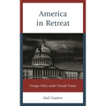 America in Retreat: Foreign Policy Under Donald Trump