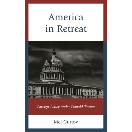 America in Retreat: Foreign Policy Under Donald Trump