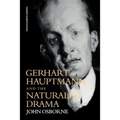 Gerhard Hauptmann and the Naturalist Drama