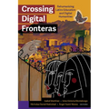 Crossing Digital Fronteras: Rehumanizing Latinx Education and Digital Humanities