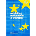 Rethinking Nationalism and Ethnicity: The Struggle for Meaning and Order in Europe