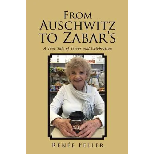 From Auschwitz to Zabar's: A True Tale of Terror and Celebration