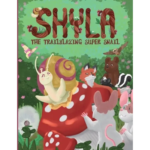 Shyla the Trailblazing Super Snail