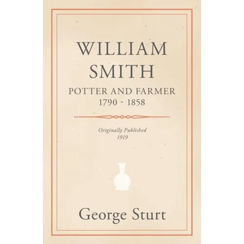 William Smith, Potter and Farmer 1790 - 1858