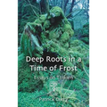 Deep Roots in a Time of Frost
