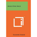 Mind Over Space