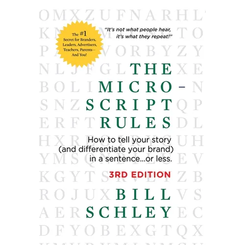 The Micro-Script Rules: How to tell your story (and differentiate your brand) in a sentence...or less.