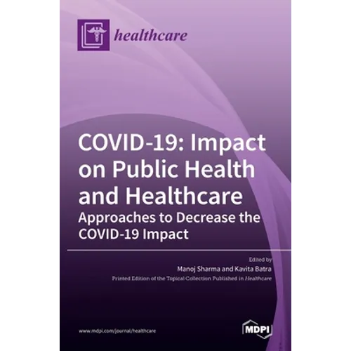 Covid-19: Impact on Public Health and Healthcare: Impact on Public Health and Healthcare Approaches to Decrease the COVID-19 Impact