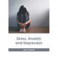 Stress, Anxiety and Depression