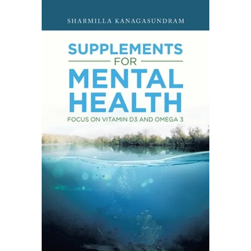 Supplements for Mental Health: Focus on Vitamin D3 and Omega 3