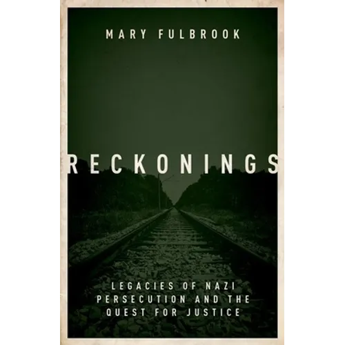 Reckonings: Legacies of Nazi Persecution