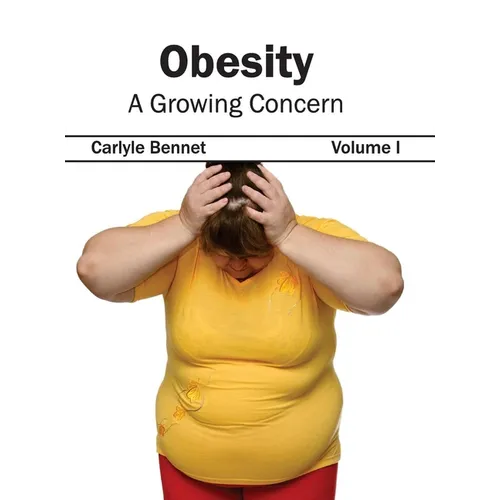 Obesity: A Growing Concern (Volume I)