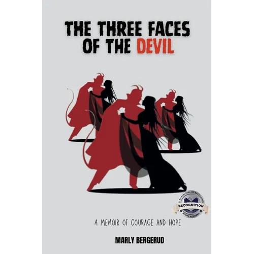 Three Faces of the Devil: A Memoir of Courage and Hope