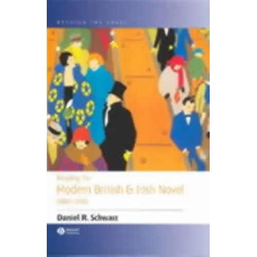Reading the Modern British and Irish Novel 1890 - 1930