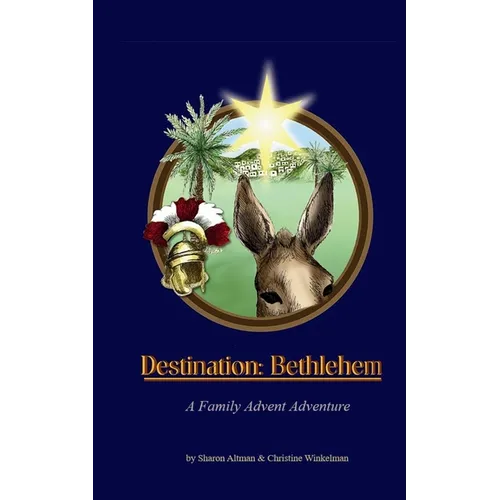 Destination: Bethlehem: A Family Advent Adventure