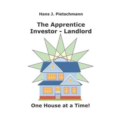 The Apprentice Investor - Landlord: One House at a Time