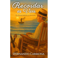 Recordar es Vivir: (To Remember is to Live)