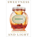 Sweetness and Light: The Mysterious History of the Honeybee