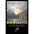 Zebra: It's Not All Black and White In the Physical or Spiritual Worlds