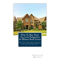 How To Buy State Tax Lien Properties In Illinois Real Estate: Get Tax Lien Certificates, Tax Lien And Deed Homes For Sale In Illinois