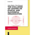 The Challenge of Leading an Ethical and Successful Organization