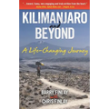 Kilimanjaro and Beyond: A Life-Changing Journey