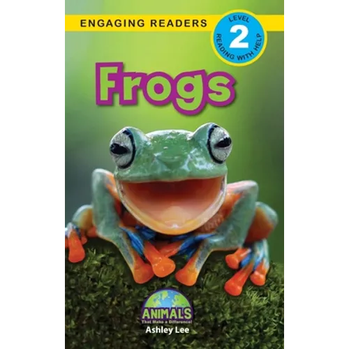 Frogs: Animals That Make a Difference! (Engaging Readers, Level 2)