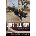 Don't Tell Mom - a Farm Boy Memoir