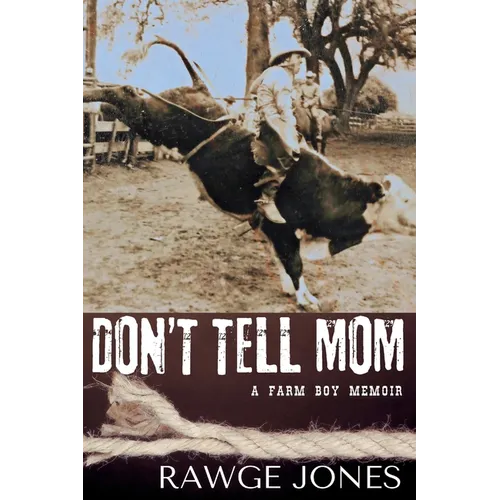 Don't Tell Mom - a Farm Boy Memoir