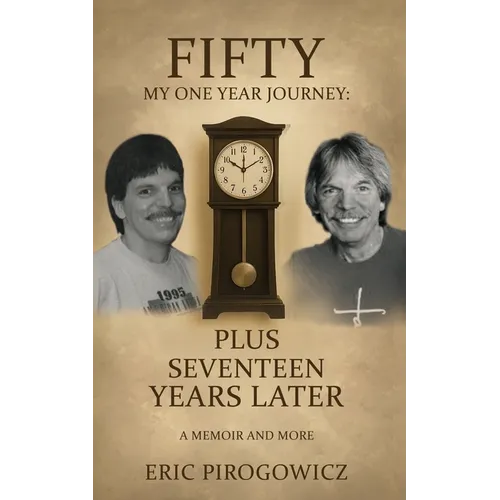 Fifty My One Year Journey: Plus Seventeen Years Later