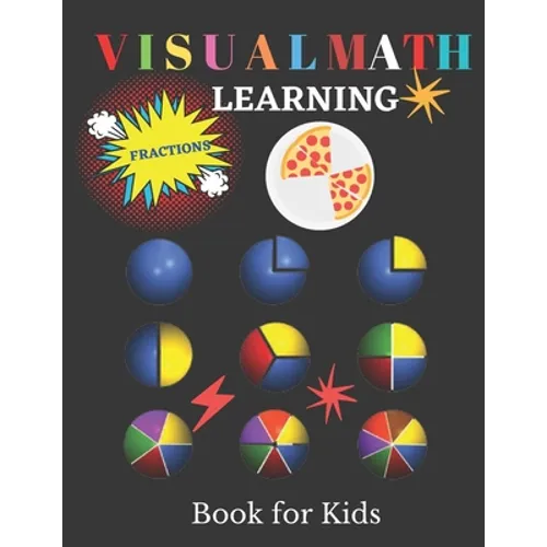 Visual Math Learning Book for Kids: Mastering Essential Math Skills Fractions