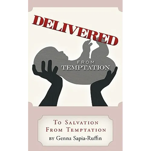 Delivered from Temptation: From Temptation to Salvation