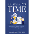 Redefining Time: A Practical Guide to Achieving Success Through Tasks