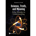 Science, Truth, and Meaning: From Wonder to Understanding