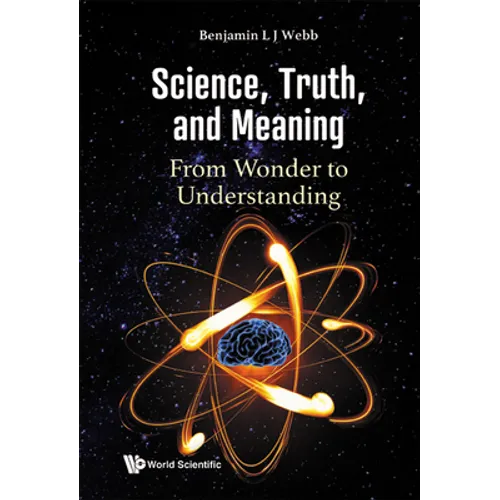 Science, Truth, and Meaning: From Wonder to Understanding