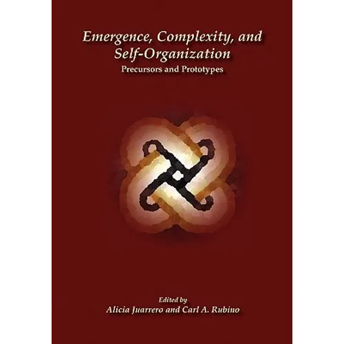 Emergence, Complexity, and Self-Organization: Precursors and Prototypes