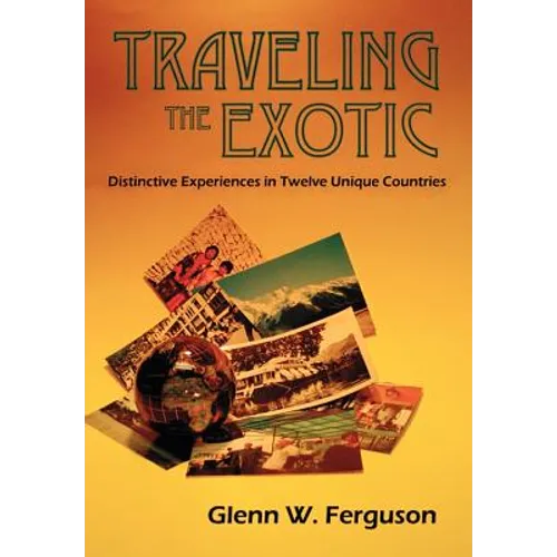 Traveling the Exotic (Hardcover)