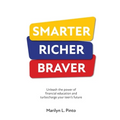 Smarter Richer Braver: Unleash the power of financial education and turbocharge your teen's future