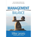 Management in Balance: THE FULCRUM-CENTRIC PLAN for New and Reluctant Managers