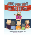 June Pug Says No to Drugs