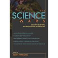 Science Wars: Debating Scientific Knowledge and Technology
