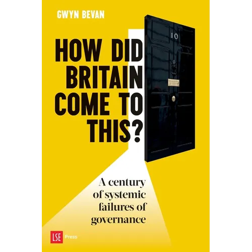 How Did Britain Come to This?: A century of systemic failures of governance